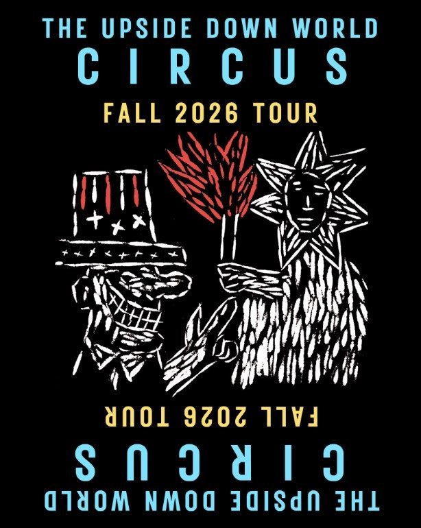 Poster for The Upside Down World Circus Fall 2026 Tour; black background with a white skeleton in a top hat and a star figure, cyan and yellow text.