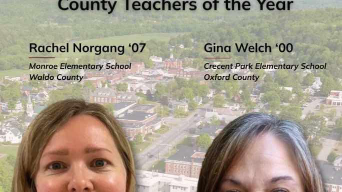 UMF in the News: Two UMF alumnae named as Maine County Teachers of the Year announced as semifinalists for 2027 Maine Teacher of the Year by Maine DOE