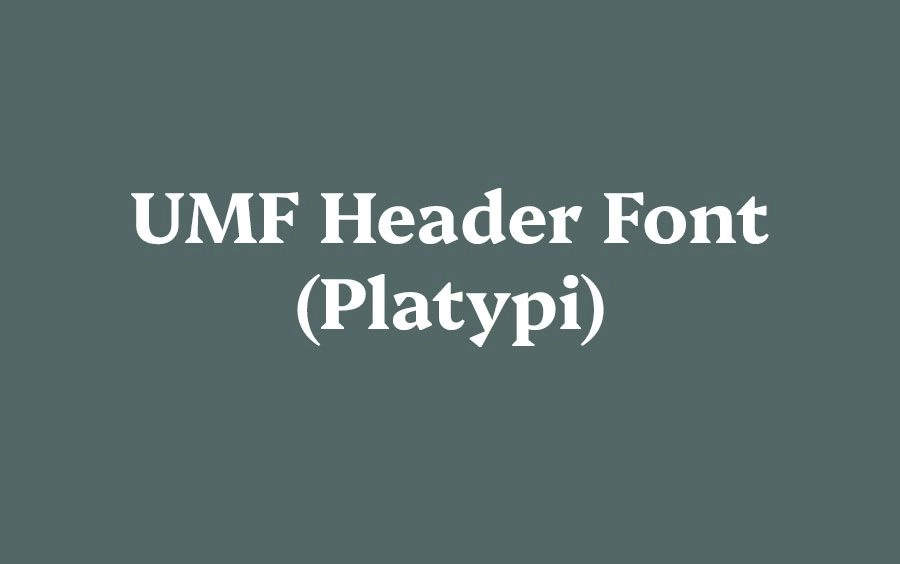 Font sample: 'UMF Header Font (Platypi)' on teal background.